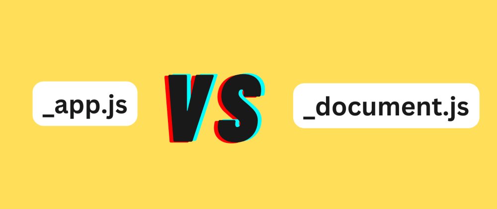 Difference Between appjs and documentjs files in Next.js